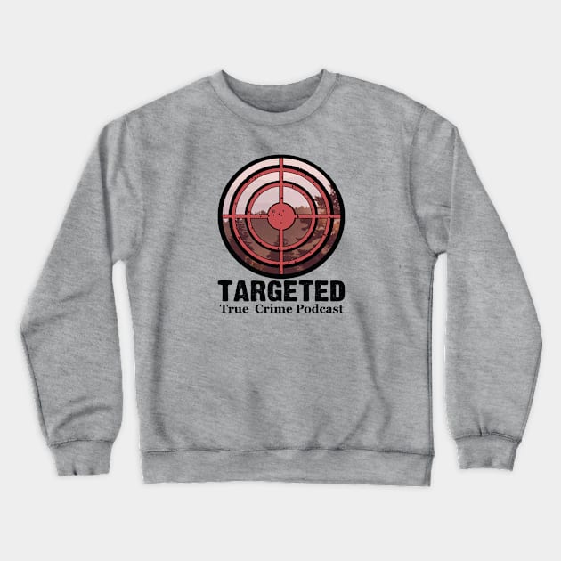 Mountain Targeted Light-colored Tshirt Crewneck Sweatshirt by Targeted Podcast